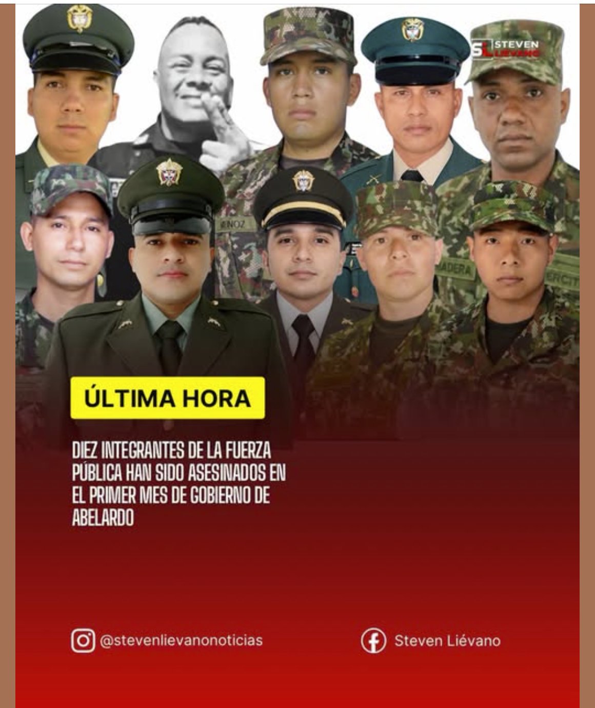 Tarjeta de Instagram con collage de 10 fotos de militares y policías y el texto: ÚLTIMA HORA. Diez integrantes de la Fuerza Pública han sido asesinados en el primer mes de gobierno de Abelardo