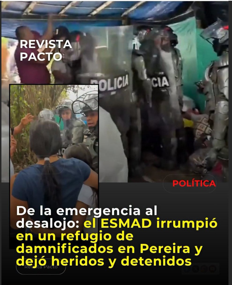 Tarjeta con el titular: De la emergencia al desalojo, el ESMAD irrumpió en un refugio de damnificados en Pereira y dejó heridos y detenidos