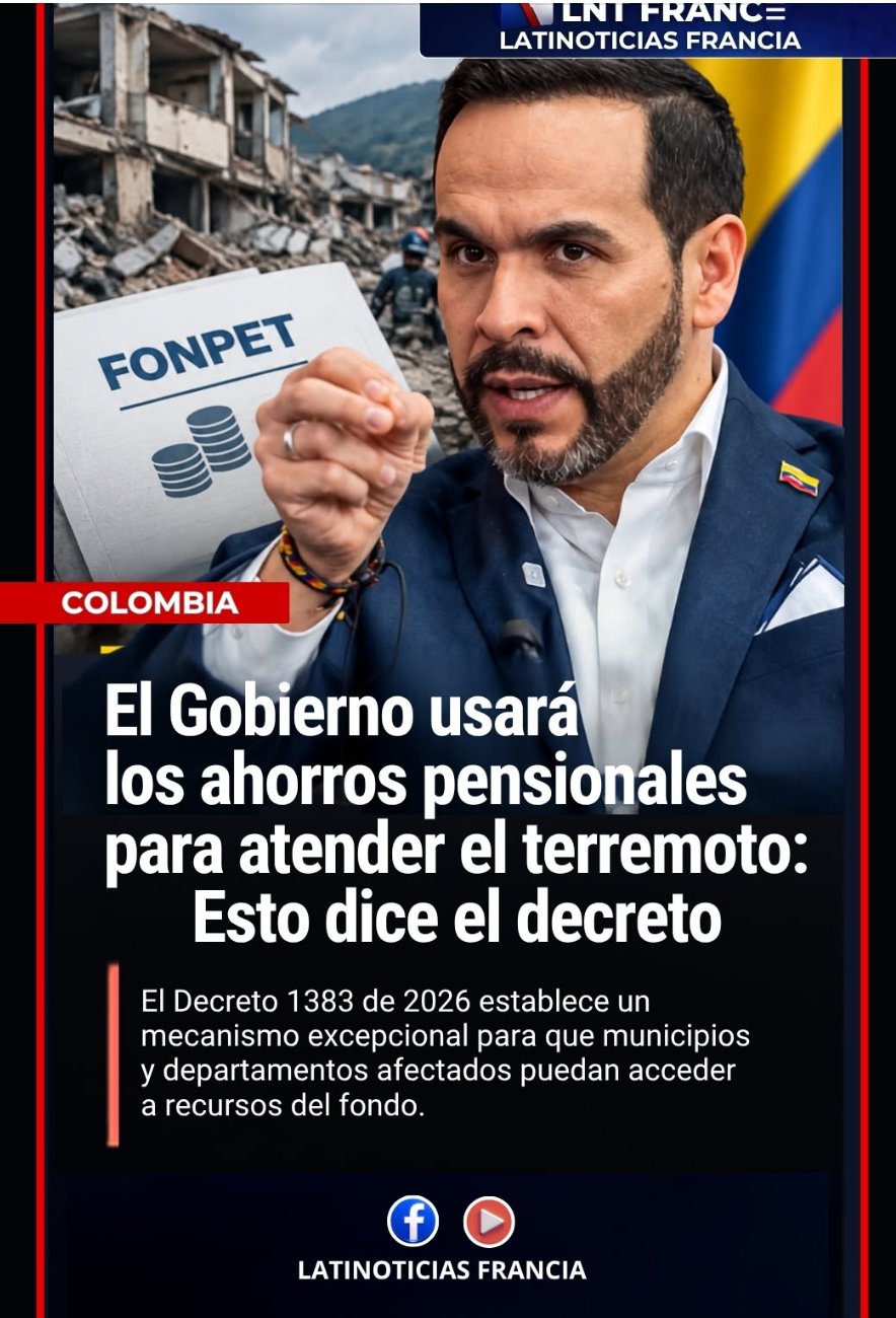Tarjeta con el titular: El Gobierno usará los ahorros pensionales para atender el terremoto, esto dice el decreto