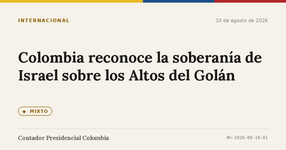 Colombia reconoce la soberanía de Israel sobre los Altos del Golán
