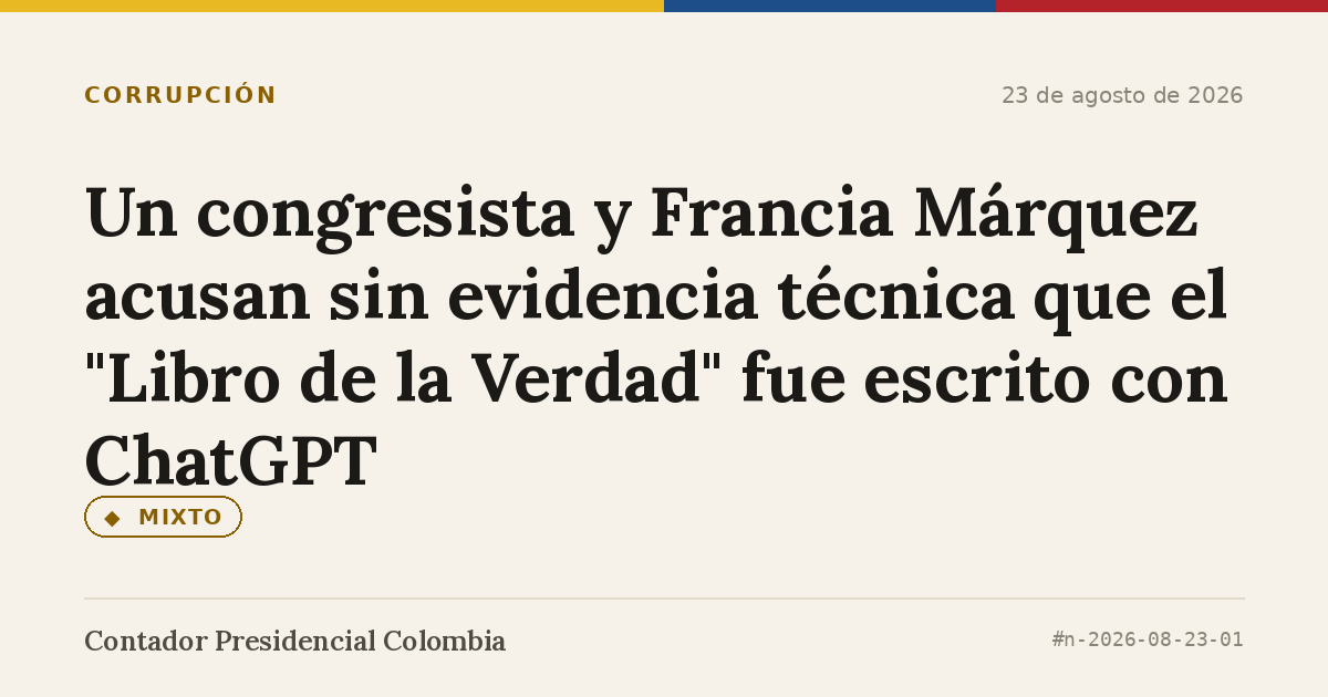 Un congresista y Francia Márquez acusan sin evidencia técnica que el "Libro de la Verdad" fue escrito con ChatGPT