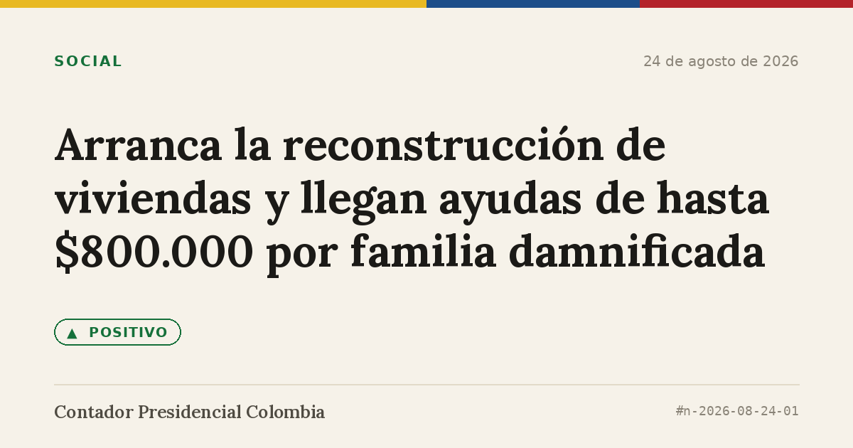 Arranca la reconstrucción de viviendas y llegan ayudas de hasta $800.000 por familia damnificada