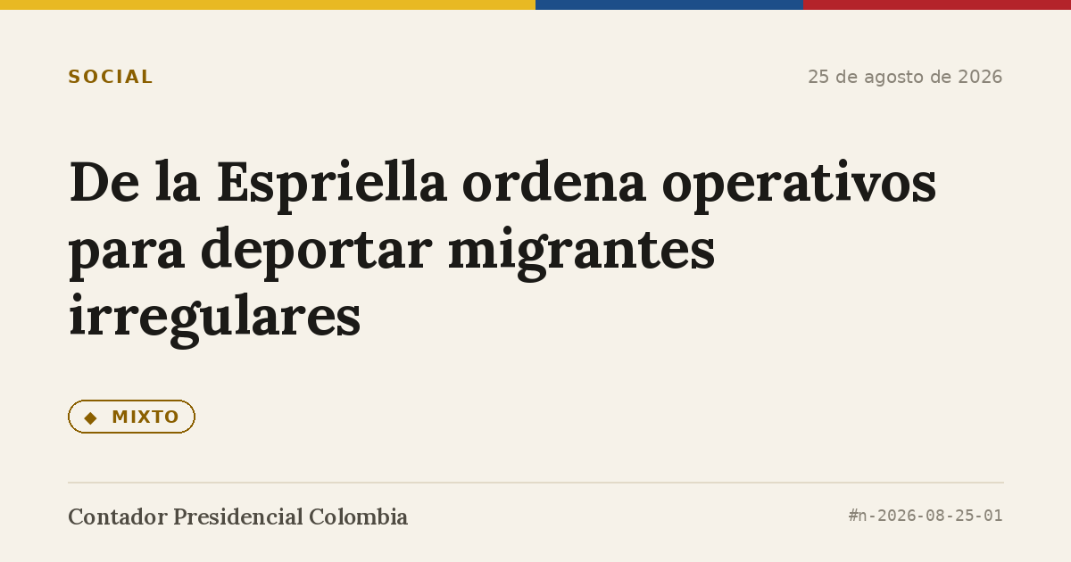 De la Espriella ordena operativos para deportar migrantes irregulares